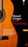 Manuel El Negro, nouveau roman de David Fauquemberg, désormais disponible en verison italienne chez Keller Editore